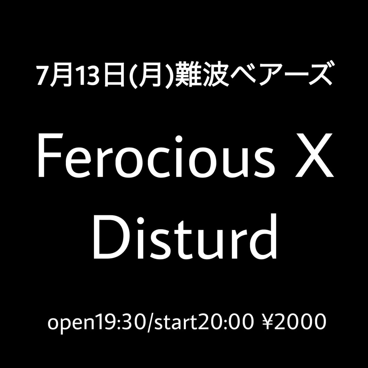 Ferocious X/ Disturd